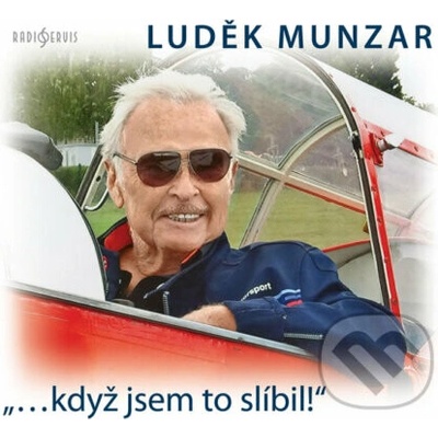 „…když jsem to slíbil!“ - Luděk Munzar