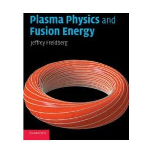 Plasma Physics and Fusion Energy | Jeffrey P Freidberg (2007)