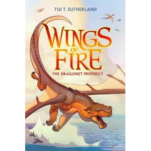 Dragonet Prophecy (Wings of Fire #1) | Tui Sutherland (ISBN: 9780545349185)
