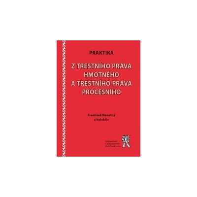 Praktika z trestního práva hmotného a trestního práva procesního