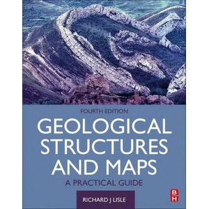 Geological Structures and Maps | Richard J. Lisle (ISBN: 9780128180259)