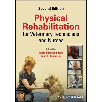 Physical Rehabilitation for Veterinary Technicians and Nurses - Goldberg Mary Ellen