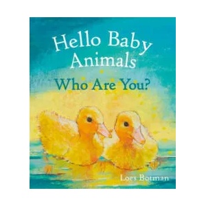 Hello Baby Animals, Who Are You? | Loes Botman (ISBN: 9781782507208)