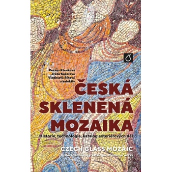 Česká skleněná mozaika, historie, technologie, katalog exteriérových děl - Zuzana Křenková