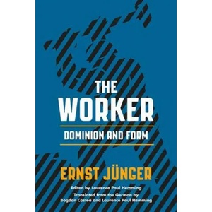 Worker | Ernst Junger, Laurence Paul Hemming, Bogdan Costea (ISBN: 9780810136175)