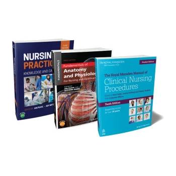 Nurse's Essential Bundle - The Royal Marsden Student Manual, 10th Edition; Nursing Practice, 3rd Edition; Anatomy and Physiology, 3rd Edition
