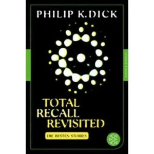Total Recall Revisited | Philip K. Dick (ISBN: 9783596905782)