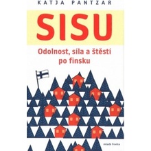 Sisu - Odolnost, síla a štěstí po finsku - Katja Pantzar