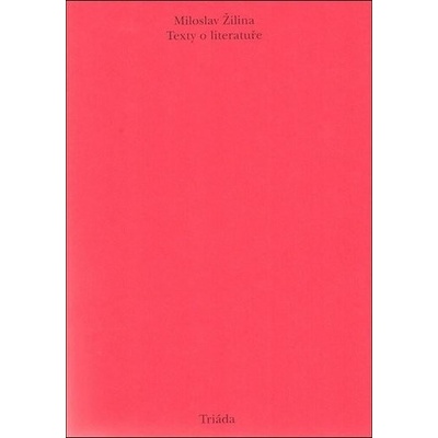 Texty o literatuře - Žilina Miloslav