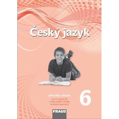 Český jazyk 6 pro ZŠ a VG nová generace PU