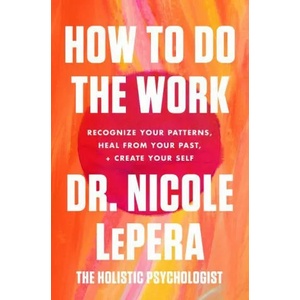 How to Do the Work | LEPERA NICOLE (ISBN: 9780063012097)