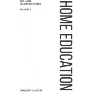 Charlotte Mason's Home Education | Charlotte Mason (ISBN: 9781925729382)