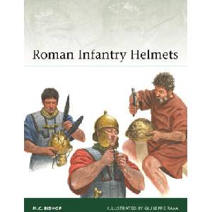 Roman Infantry Helmets | BISHOP MC (ISBN: 9781472867643)
