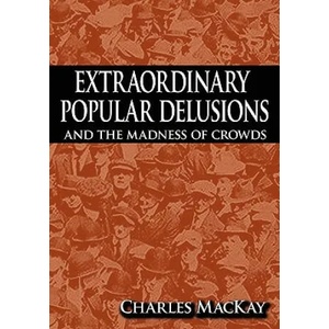 Extraordinary Popular Delusions and the Madness of Crowds | Charles MacKay (ISBN: 9781607960751)