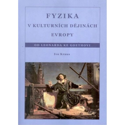 Fyzika v kulturních dějinách Evropy 2.díl - Ivo Kraus