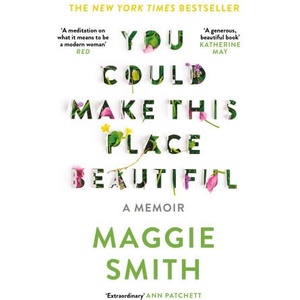 You Could Make This Place Beautiful | Maggie Smith (ISBN: 9781805302452)