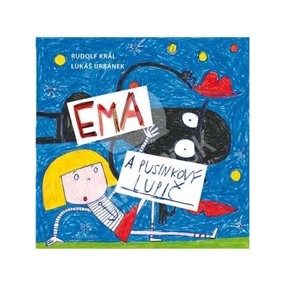 Ema a pusinkový lupič - Rudolf Král
