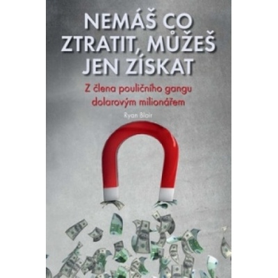 Nemáš co ztratit, můžeš jen získat