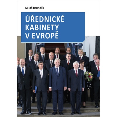 Úřednické kabinety v Evropě - Miloš Brunclík