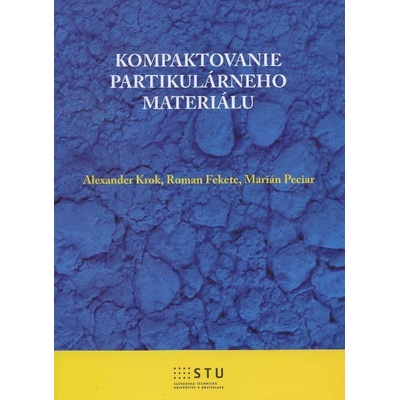 Kompaktovanie partikulárneho materiálu - Alexander Krok