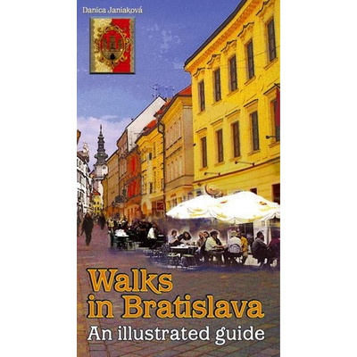 Walks in Bratislava - An illustr. guide
