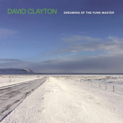 David Clayton - Dreaming Of The Funk Master CD