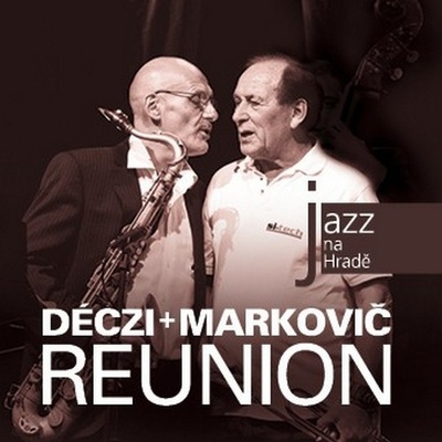 DECZI+MARKOVIC REUNION: JAZZ, BLUES & OLDIES - CD At Prague Castle 2011 CD