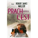 Prach tisíce cest - James Waller Robert