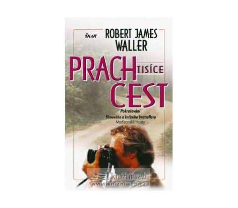 Prach tisíce cest - James Waller Robert