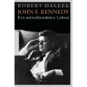 John F. Kennedy | Robert Dallek, Klaus Binder, Bernd Leineweber, Peter Torberg (2013)