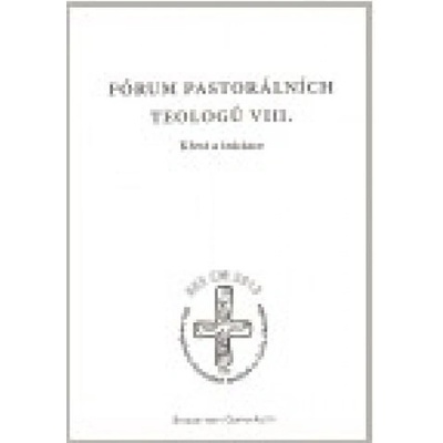 Fórum pastorálních teologů VIII.