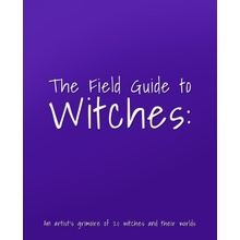 The Field Guide to Witches: An Artist's Grimoire of 20 Witches and Their Worlds 3dtotal Publishing