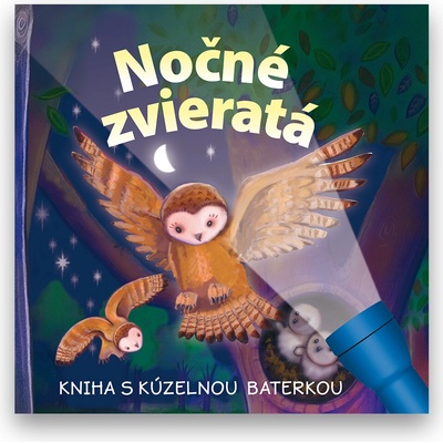 Nočné zvieratá Kniha s kúzelnou baterkou