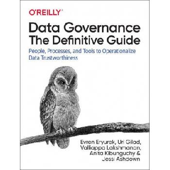 Data Governance: The Definitive Guide | Uri Gilad, Valliappa Lakshmanan