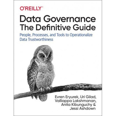Data Governance: The Definitive Guide | Uri Gilad, Valliappa Lakshmanan