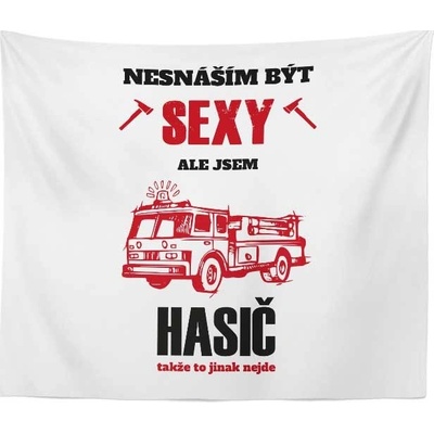 Sablio Deka Nesnáším být sexy ale jsem hasič 150x120