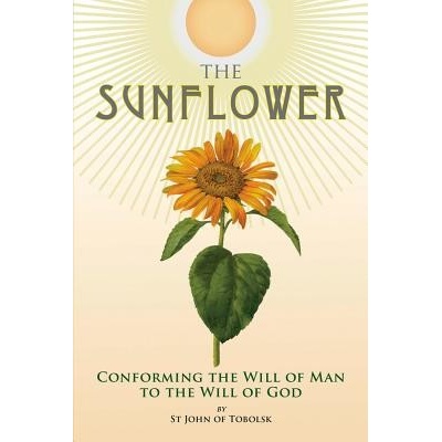 The Sunflower: Conforming the Will of Man to the Will of God Kotar NicholasPaperback