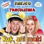 Supraphon Smejko a Tanculienka: Kuk, ani muk! - CD (020230)