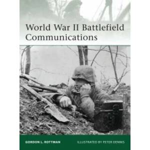 World War II Battlefield Communications | Gordon Rottman (2010)