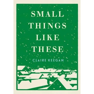 Small Things Like These (ISBN: 9780802158741)