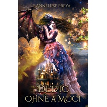 Dědic ohně a moci - Anneliese Freya