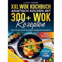 XXL Wok Kochbuch - Asiatisch kochen mit 300+ Wok Rezepten