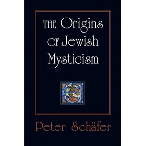 Origins of Jewish Mysticism | Peter Schafer (2011)