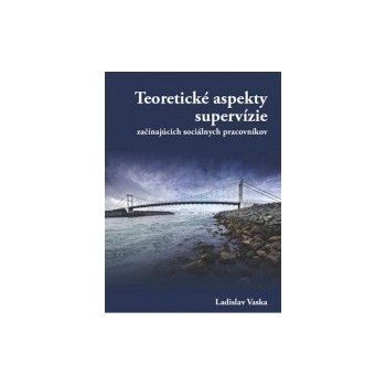 Teoretické aspekty supervízie - Ladislav Vaska