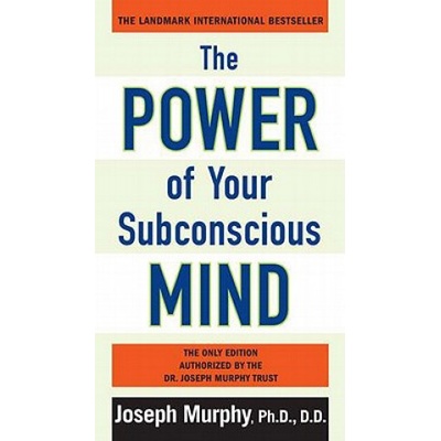 The Power of Your Subconscious Mind - J. Murphy