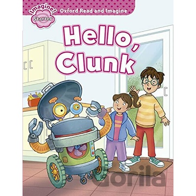 Oxford Read & Imagine: Starter: Hello, Clunk Shipton Paul
