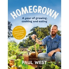 Homegrown: A Year of Growing, Cooking and Eating West Paul