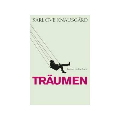 Träumen - Knausgård, Karl O.