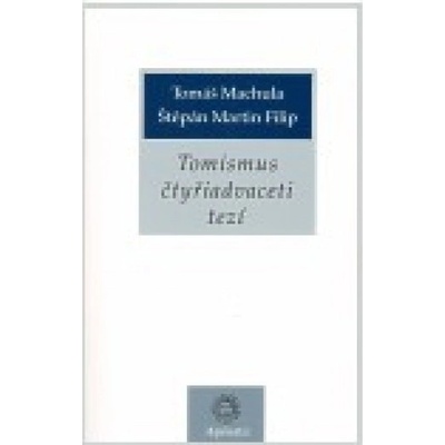 Tomismus čtyřiadvaceti tezí - Štěpán Martin Filip, Tomáš Machula