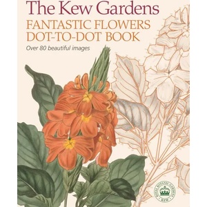 Kew Gardens Fantastic Flowers Dot-to-Dot Book (ISBN: 9781788885249)